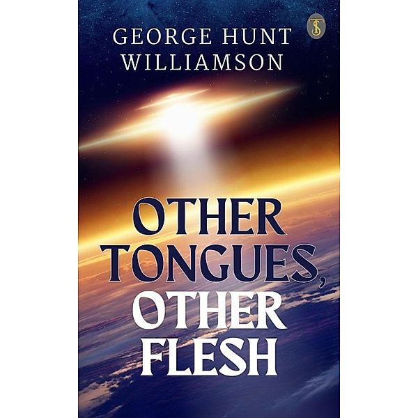 Other Tongues, Other Flesh, George Hunt Williamson