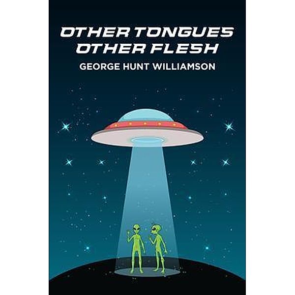 Other Tongues - Other Flesh, George Hunt Williamson