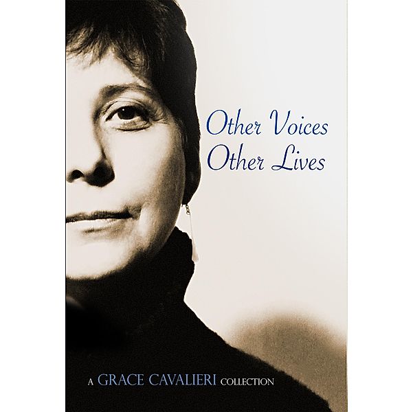 Other Voices, Other Lives, Grace Cavalieri
