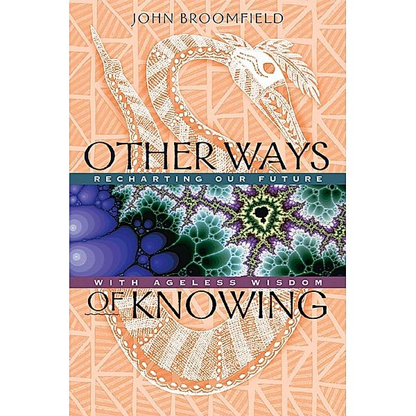 Other Ways of Knowing / Inner Traditions, John Broomfield