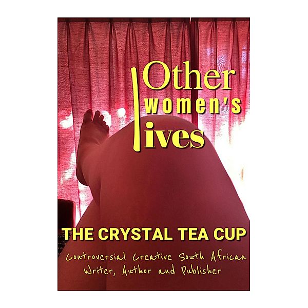 Other Women's Lives, The Crystal Tea Cup - Crystal Meyer