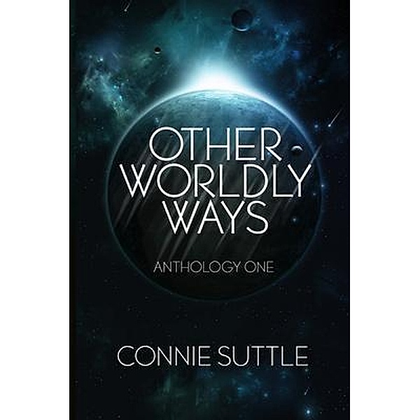 Other Worldly Ways / Anthologies Bd.1, Connie Suttle