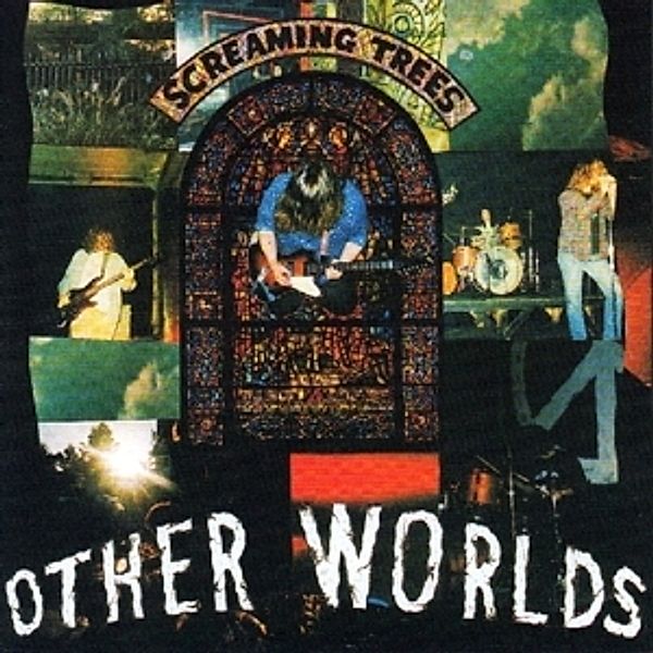 Other Worlds, Screaming Trees