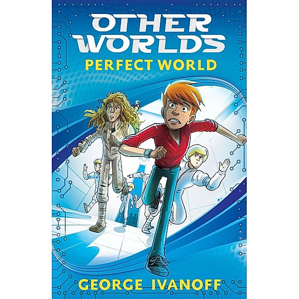 OTHER WORLDS 1: Perfect World / Puffin Classics, George Ivanoff