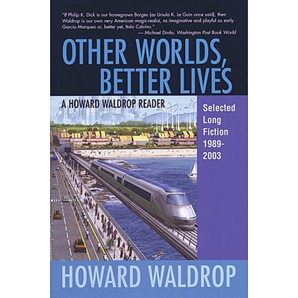 Other Worlds, Better Lives, Howard Waldrop