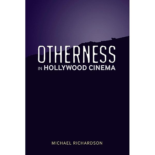 Otherness in Hollywood Cinema, Michael Richardson