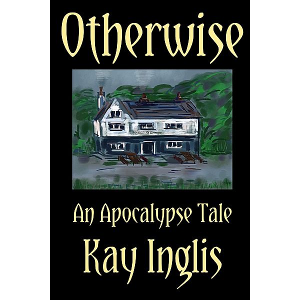 Otherwise: An Apocalypse Tale, Kay Inglis