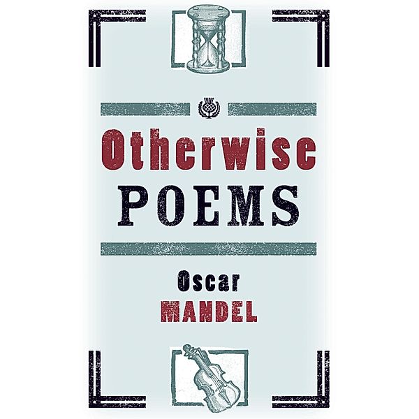 Otherwise Poems, Oscar Mandel