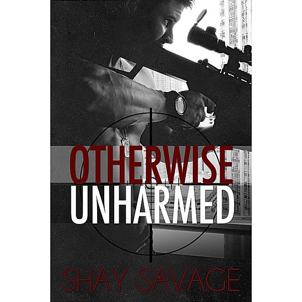 Otherwise Unharmed (Evan Arden, #3) / Evan Arden, Shay Savage