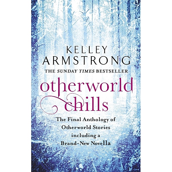 Otherworld Chills / Otherworld Tales, Kelley Armstrong