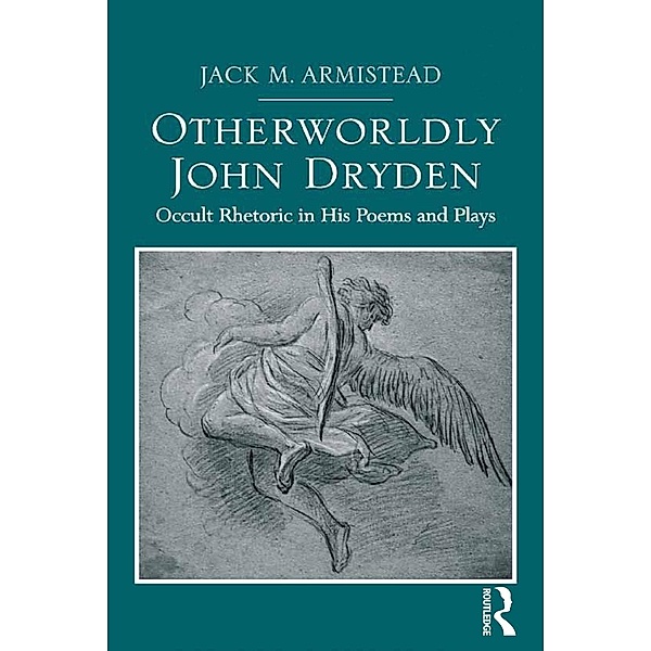 Otherworldly John Dryden, Jack M. Armistead