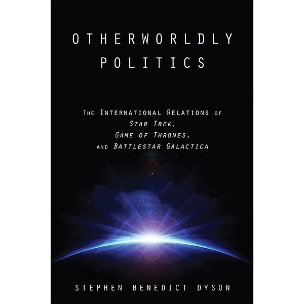 Otherworldly Politics, Stephen Benedict Dyson