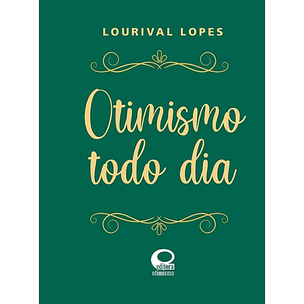 Otimismo todo dia, Lourival Lopes