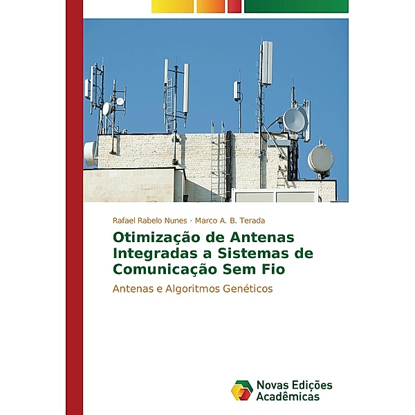 Otimização de Antenas Integradas a Sistemas de Comunicação Sem Fio, Rafael Rabelo Nunes, Marco A. B. Terada