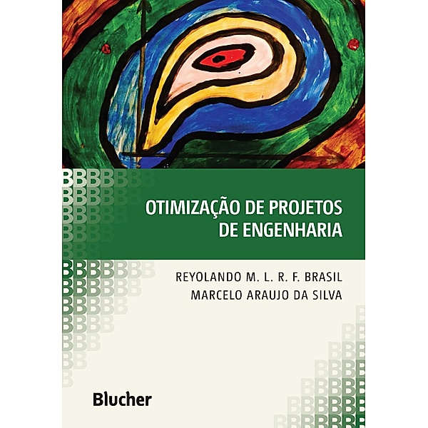 Otimização de projetos de engenharia, Reyolando M. L. R. F. Brasil, Marcelo Araujo Da Silva