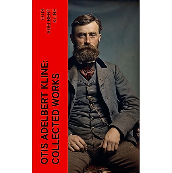 Otis Adelbert Kline: Collected Works, Otis Adelbert Kline