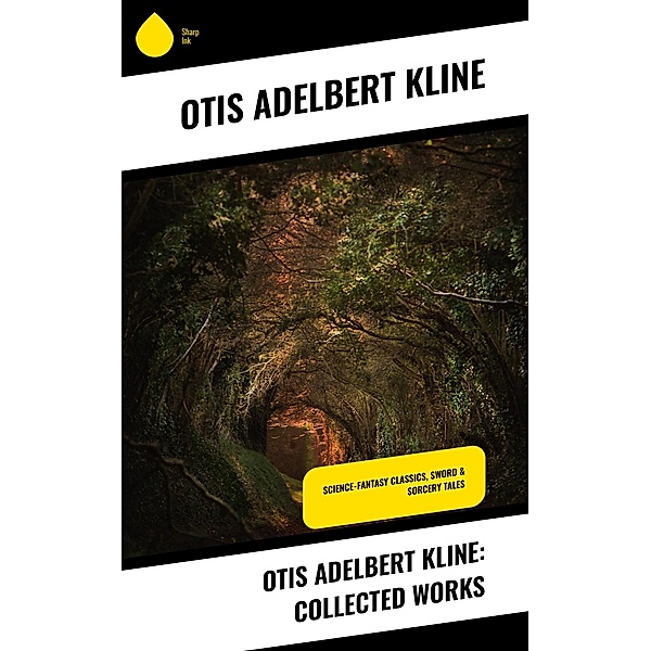 Otis Adelbert Kline: Collected Works, Otis Adelbert Kline