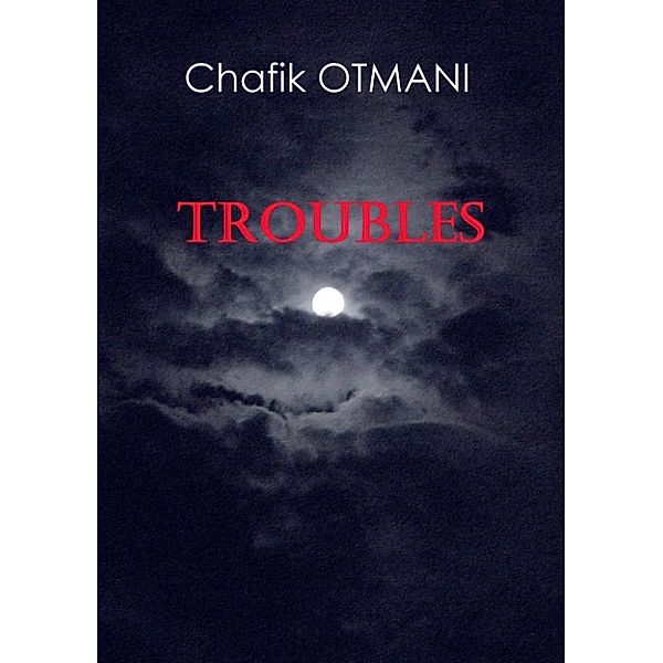 Otmani, C: Troubles, Chafik Otmani