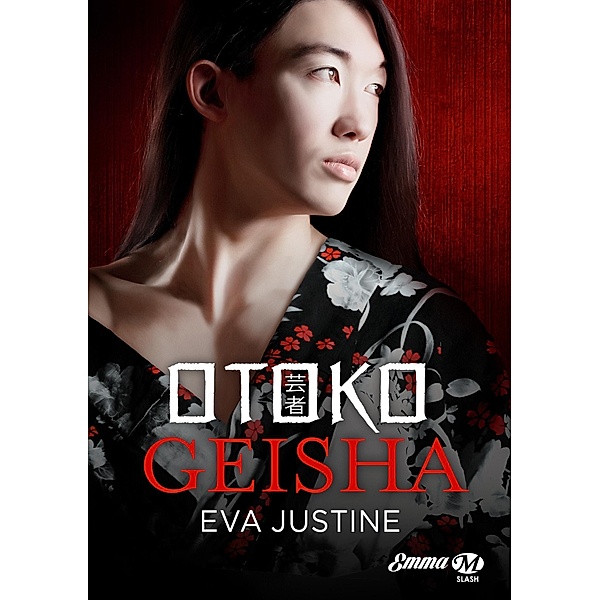 Otoko Geisha / Milady Emma, Eva Justine