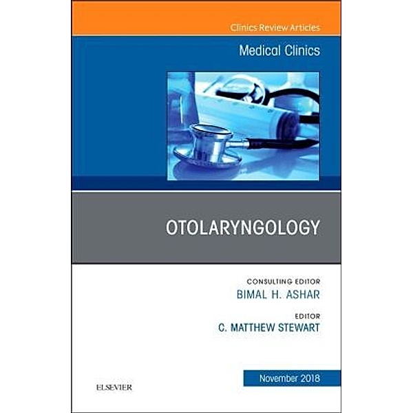 Otolaryngology, An Issue of Medical Clinics of North America, Stewart C. Matthew