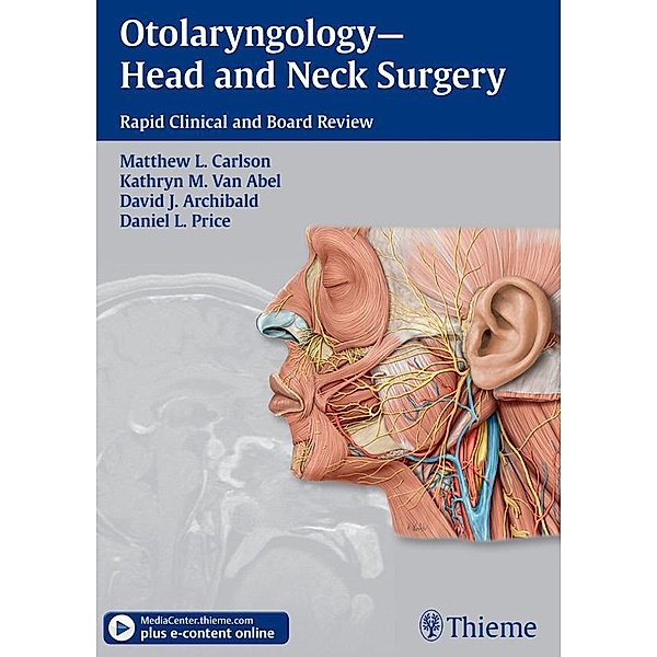 Otolaryngology--Head and Neck Surgery, Matthew L Carlson, Kathryn M van Abel, David J. Archibald, Daniel L Price