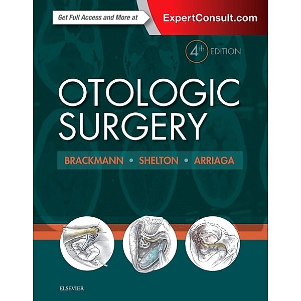 Otologic Surgery, Derald E. Brackmann, Clough Shelton, Moses A. Arriaga