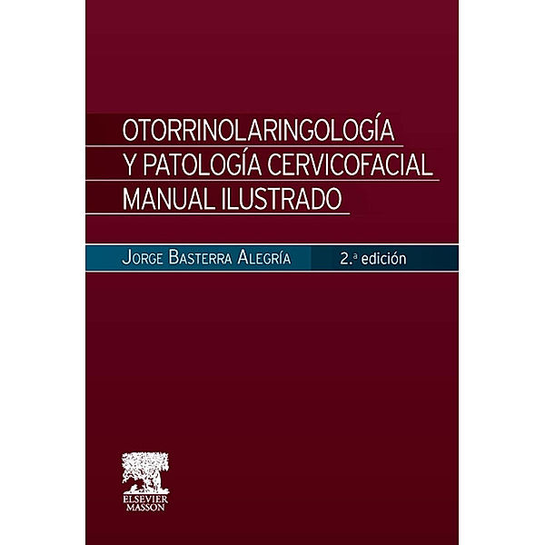 Otorrinolaringología y patología cervicofacial, Jorge Basterra Alegría