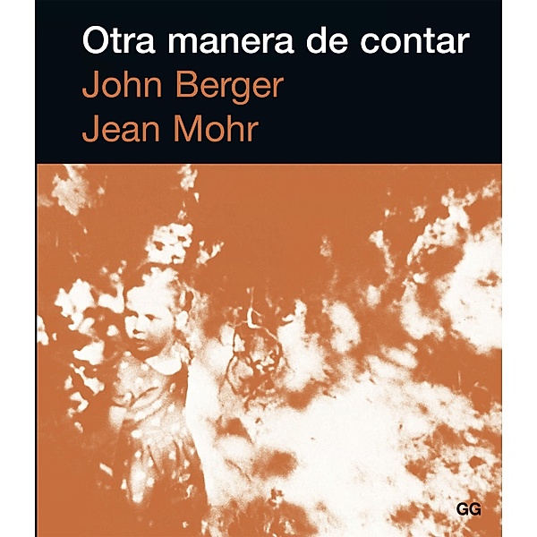 Otra manera de contar, John Berger, Jean Mohr