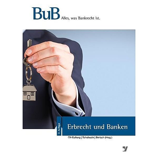 Ott-Eulberg, M: Erbrecht und Banken, Michael Ott-Eulberg, Michael Schebesta, Herbert Bartsch