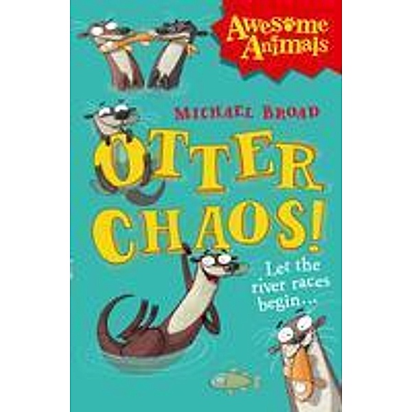 Otter Chaos! / Awesome Animals, Michael Broad