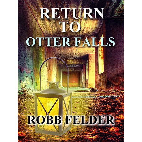 Otter Falls: Return To Otter Falls, Robb Felder