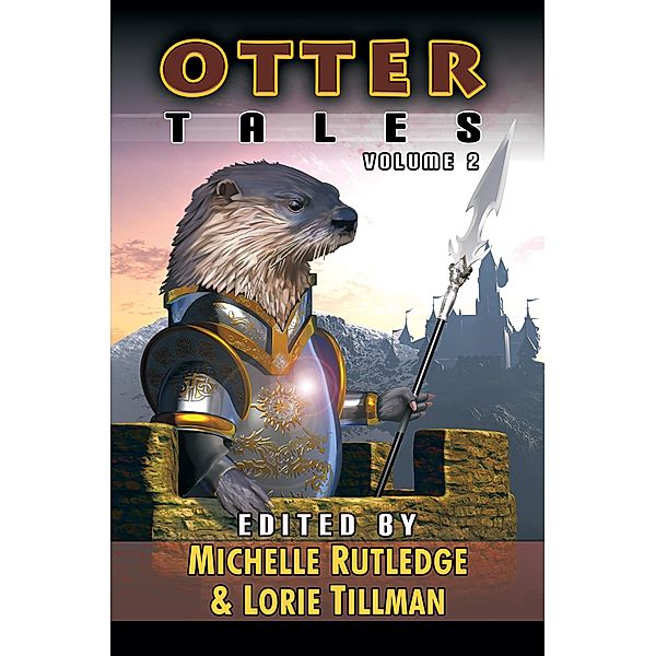 Otter Tales Volume II, Michelle Rutledge, Lorie Tillman