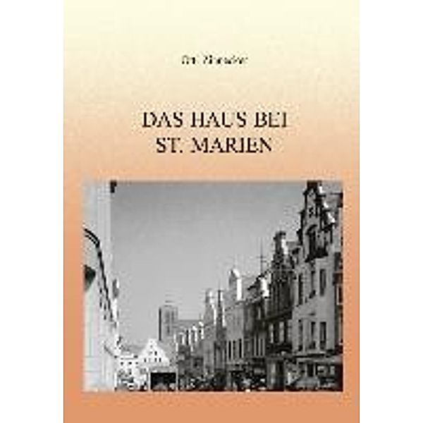 Otti Zinnecker: Das Haus bei St. Marien, Otti Zinnecker