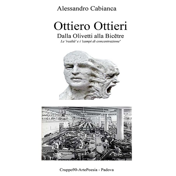 Ottiero Ottieri - Dalla Olivetti alla Bicêtre, Alessandro Cabianca