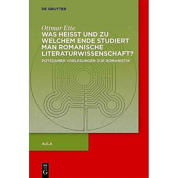 Ottmar Ette: Aula / Was heisst und zu welchem Ende studiert man romanische Literaturwissenschaft?, Ottmar Ette