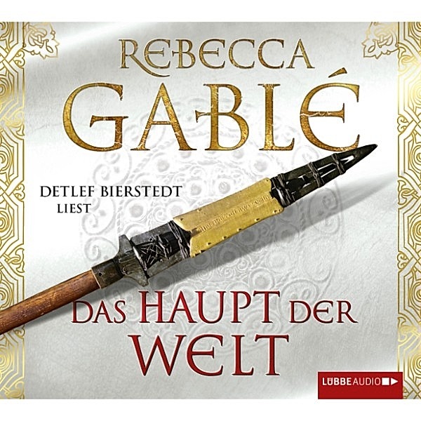 Otto der Grosse - 1 - Das Haupt der Welt, Rebecca Gablé