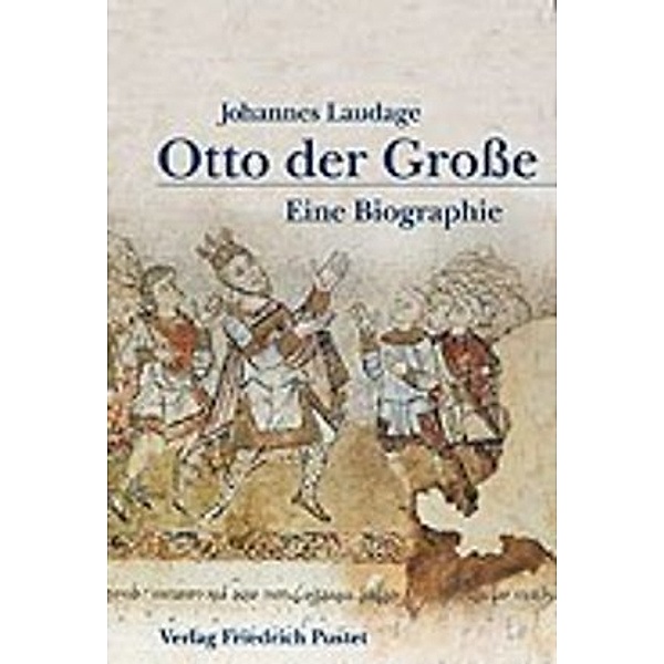 Otto der Große (912-973), Johannes Laudage