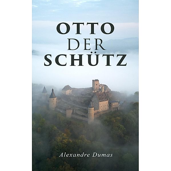 Otto der Schütz, Alexandre Dumas