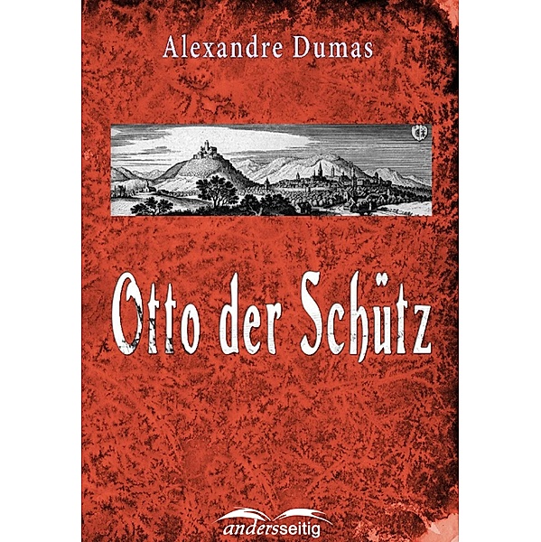 Otto der Schütz / Alexandre-Dumas-Reihe, Alexandre Dumas