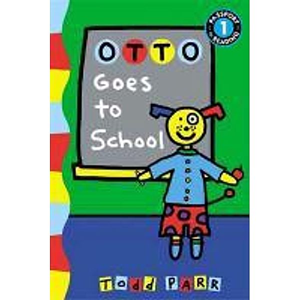 Otto Goes to School, Todd Parr