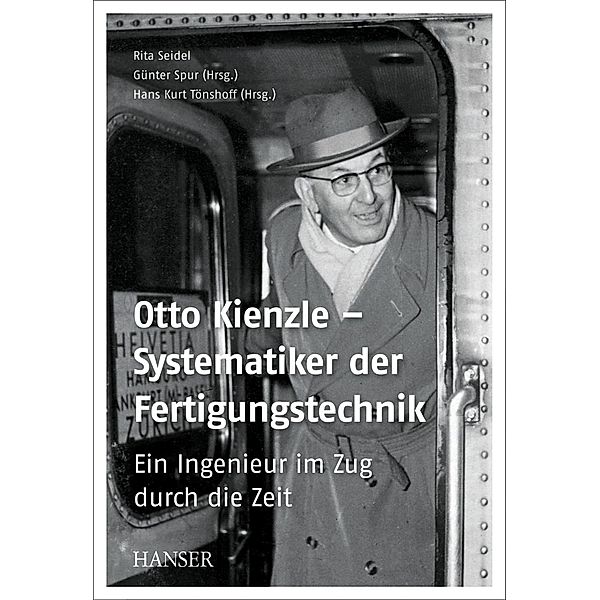 Otto Kienzle - Systematiker der Fertigungstechnik, Rita Seidel