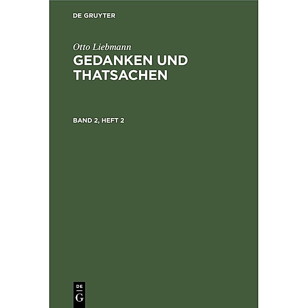 Otto Liebmann: Gedanken und Thatsachen. Band 2, Heft 2, Otto Liebmann