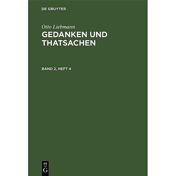 Otto Liebmann: Gedanken und Thatsachen. Band 2, Heft 4, Otto Liebmann