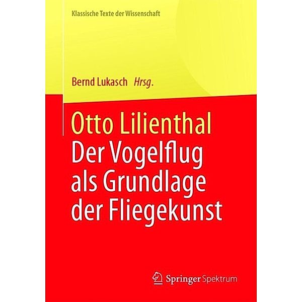 Otto Lilienthal / Klassische Texte der Wissenschaft