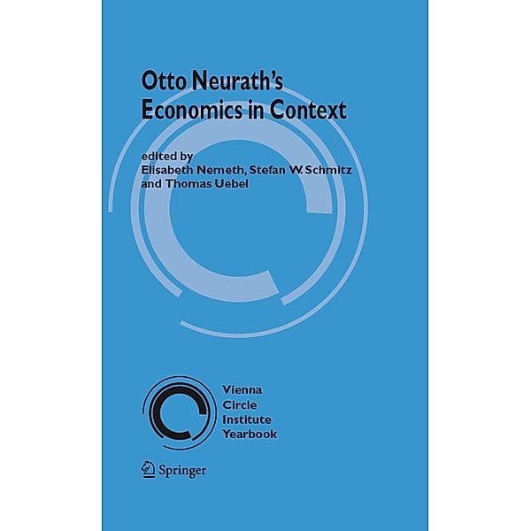 Otto Neurath's Economics in Context / Vienna Circle Institute Yearbook Bd.13
