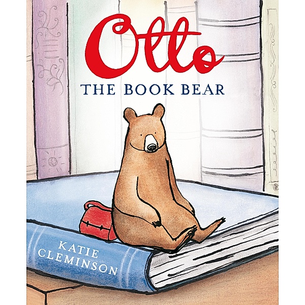 Otto the Book Bear / Otto the Book Bear Bd.1, Katie Cleminson