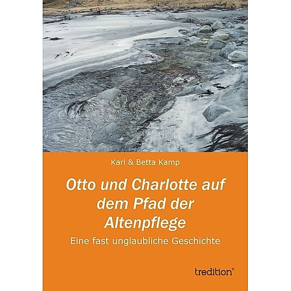 Otto und Charlotte auf dem Pfad der Altenpflege, Karl Kamp, Betta Kamp