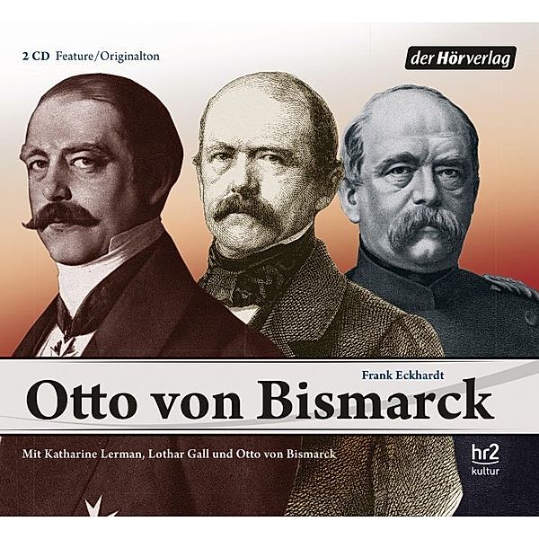 Otto von Bismarck,2 Audio-CDs, Frank Eckhardt