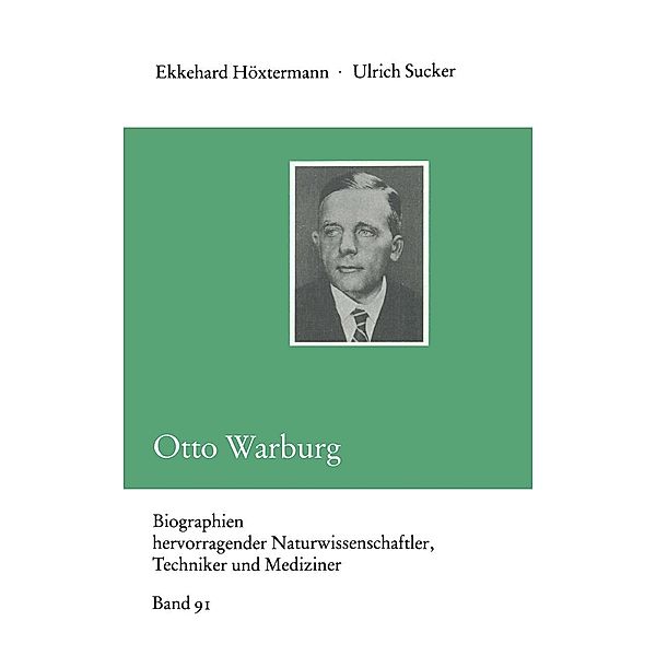 Otto Warburg / Biographien hervorragender Naturwissenschaftler, Techniker und Mediziner Bd.91, Ekkehard Höxtermann