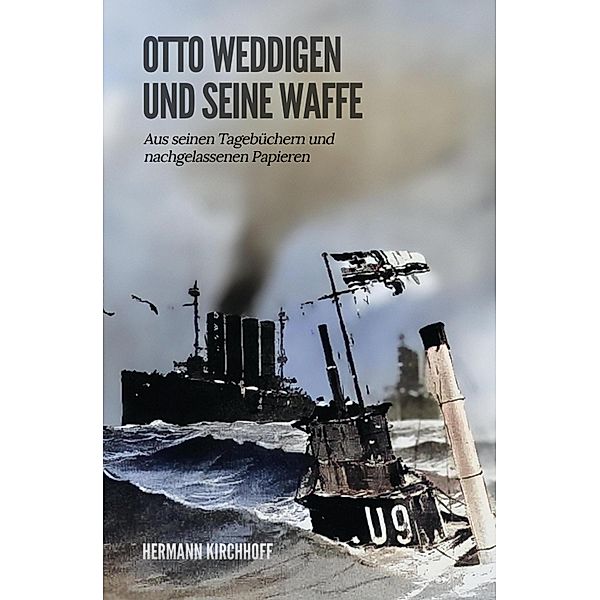 Otto Weddigen und seine Waffe, Hermann Kirchhoff